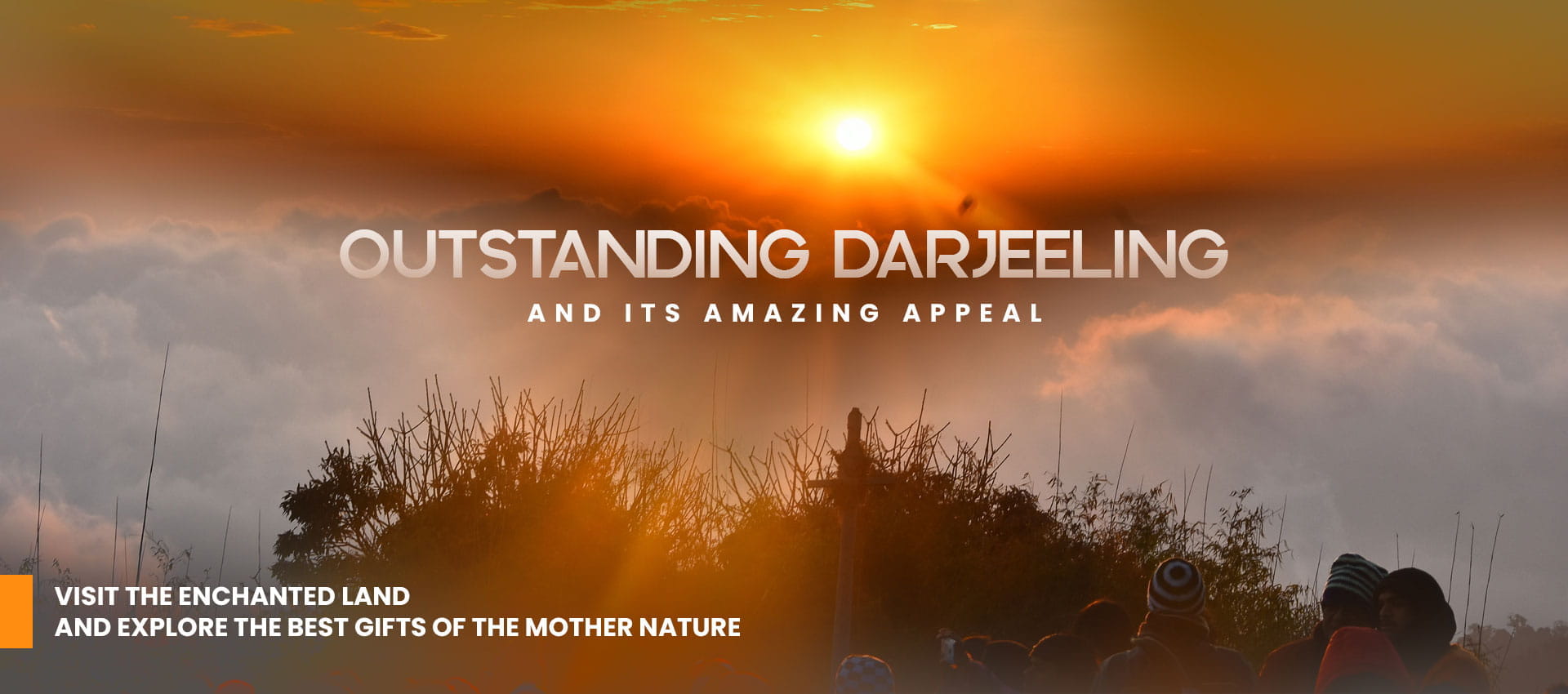 Outstanding Darjeeling and its amazing appeal